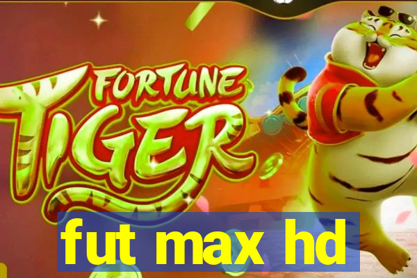 fut max hd